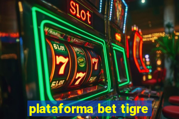 plataforma bet tigre